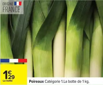 Carrefour Poireaux Catégorie 1.La botte de 1 kg. offre