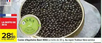 Carrefour Caviar d'Aquitaine Baeri IKKA offre