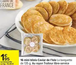 Carrefour 16 mini blinis caviar de l'isle offre
