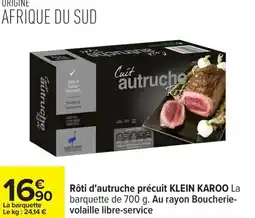 Carrefour Rôti d'autruche précuit klein karoo offre