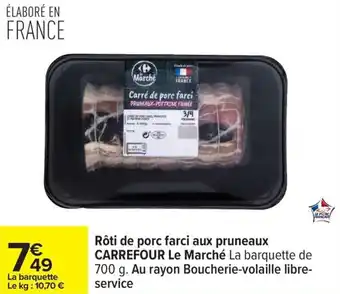 Carrefour Rôti de porc farci aux pruneaux carrefour offre