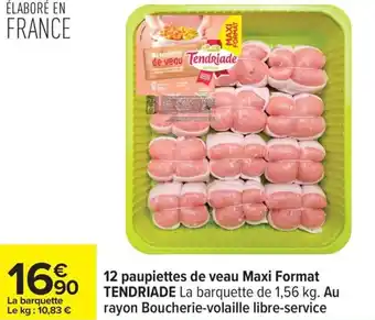 Carrefour 12 paupiettes de veau maxi format tendriade offre
