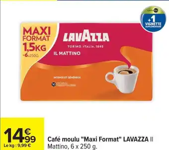 Carrefour Café moulu maxi format lavazza ii offre
