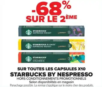 Carrefour SUR TOUTES LES CAPSULES X10 STARBUCKS BY NESPRESSO offre