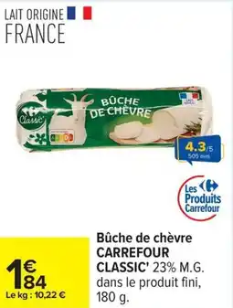 Carrefour Bûche de chèvre carrefour classic offre