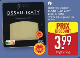 ALDI GOURMET FINEST CUISINE Ossau-iraty aop offre