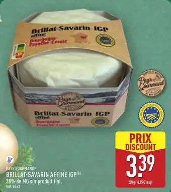 ALDI PAYS GOURMAND Brillat-savarin affiné igp offre