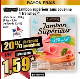 Norma Dufaure & fils jambon supérieur sans couenne 4 tranches offre