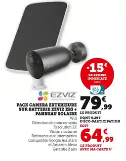 Hyper U Ezviz pack camera exterieure sur batterie ezviz eb3 + panneau solaire offre
