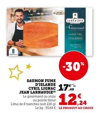 Super U Jean larnaudie saumon fumé d'islande cyril lignac offre