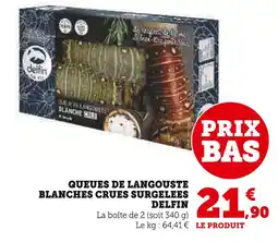 Super U Delfin queues de langouste blanches crues surgelées offre