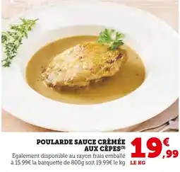 Super U Poularde sauce crémée aux cèpes offre