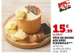 Super U Tête de moine aop avec fleurole offre