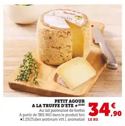 Super U Petit agour a la truffe d'ete offre