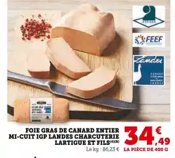 Super U Lartigue et fils foie gras de canard entier mi-cuit igp landes charcuterie offre