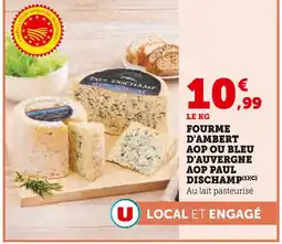 Super U Paul dischamp fourme d'ambert aop offre