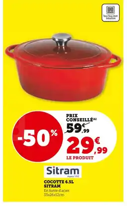 Super U Sitram cocotte 6.5l offre