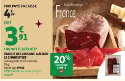 Auchan Supermarché Viande des grisons auchan le charcutier offre