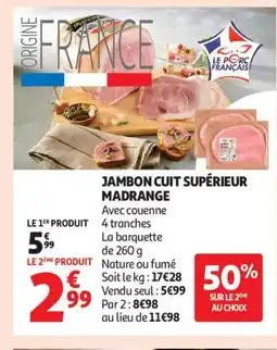 Auchan Supermarché MADRANGE Jambon cuit supérieur offre