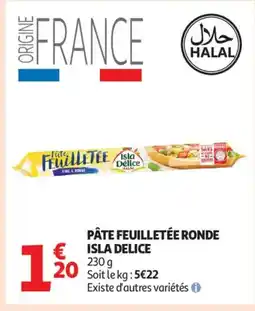 Auchan Supermarché ISLA DELICE Pâte feuilletée ronde offre