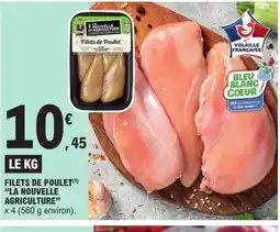 E.Leclerc Express LA NOUVELLE AGRICULTURE Filets de poulet offre