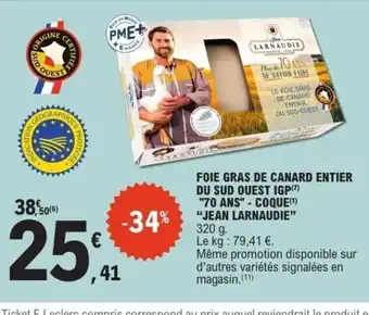 E.Leclerc Express JEAN LARNAUDIE Foie gras de canard entier du sud ouest igp 70 ans coque offre