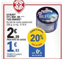E.Leclerc Express LES CROISÉS Le bleu 31% mat. gr offre