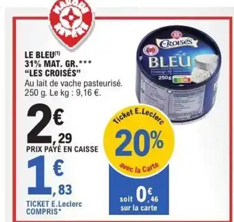 E.Leclerc Express LES CROISÉS Le bleu 31% mat. gr offre