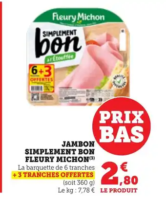 Bi1 FLEURY MICHON Jambon simplement bon offre