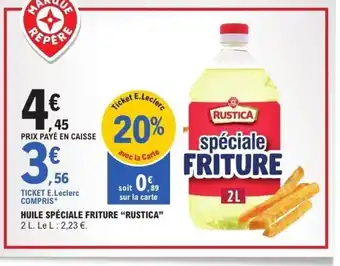 E.Leclerc RUSTICA Huile spéciale friture offre