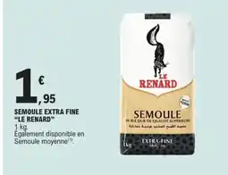 E.Leclerc LE RENARD Semoule extra fine offre