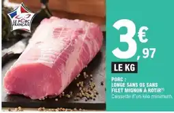 E.Leclerc Porc longe sans os sans filet mignon à rotir offre