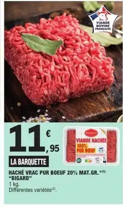 E.Leclerc BIGARD Haché vrac pur boeuf 20% mat.gr. offre