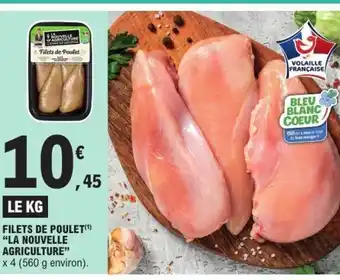 E.Leclerc LA NOUVELLE AGRICULTURE Filets de poulet offre
