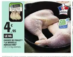 E.Leclerc LA NOUVELLE AGRICULTURE Cuisses de poulet offre