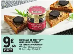 E.Leclerc LE TERROIR GOURMAND Morceaux de truffes noires du périgord offre