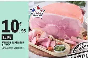 E.Leclerc Jambon supérieur à l'os offre