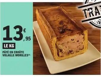 E.Leclerc Pâté en croûte volaille morilles offre