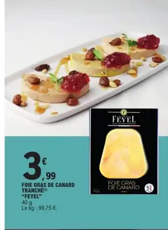 E.Leclerc FEYEL Foie gras de canard tranché offre