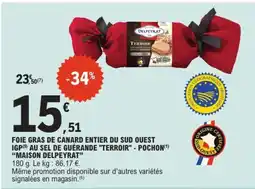 E.Leclerc MAISON DELPEYRAT Foie gras de canard entier du sud quest igp au sel de guérande terroir pochon offre