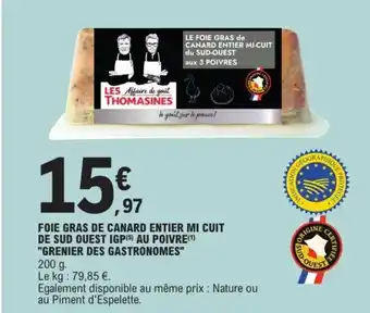 E.Leclerc GRENIER DES GASTRONOMES Foie gras de canard entier mi cuit de sud quest igp au poivre offre