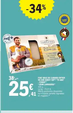E.Leclerc JEAN LARNAUDIE Foie gras de canard entier du sud quest igp 70 ans coque offre