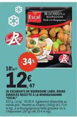 E.Leclerc ESCAL 36 escargots de bourgogne label rouge surgelés recette à la bourguignonne offre