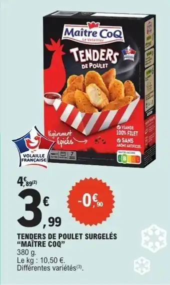 E.Leclerc MAÎTRE COQ Tenders de poulet surgelés offre