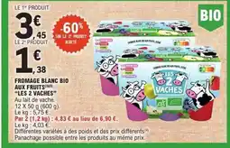 E.Leclerc LES 2 VACHES Fromage blanc bio aux fruits offre