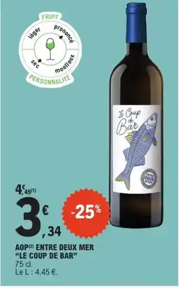 E.Leclerc LE COUP DE BAR Aop entre deux mer offre
