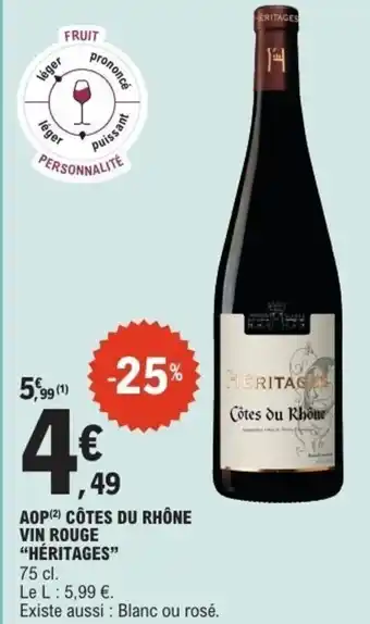 E.Leclerc HÉRITAGES Aop côtes du rhône vin rouge offre