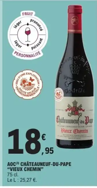 E.Leclerc VIEUX CHEMIN Aoc châteauneuf-du-pape offre