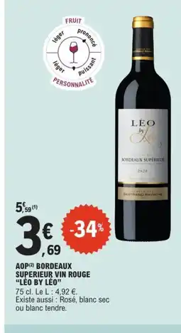 E.Leclerc LÉO BY LÉO Aop bordeaux superieur vin rouge offre