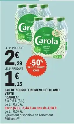 E.Leclerc CAROLA Eau de source finement pétillante verte offre